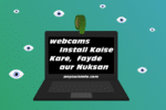 WebCam Camera के फायदे और नुकसान , Install करने का तरीका 1 benefits of webcams