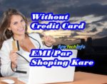 Without Credit Card EMI पर Shoping करने का तरीक़ा 1 without credit card use emi in hindi